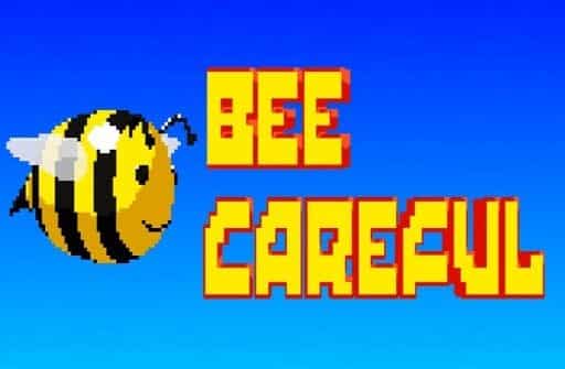 bee careful