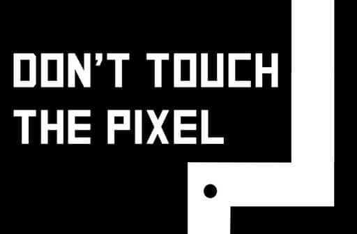 do not touch the pixel