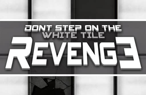 dont step on the white tile revenge