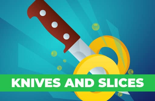 knives and slices